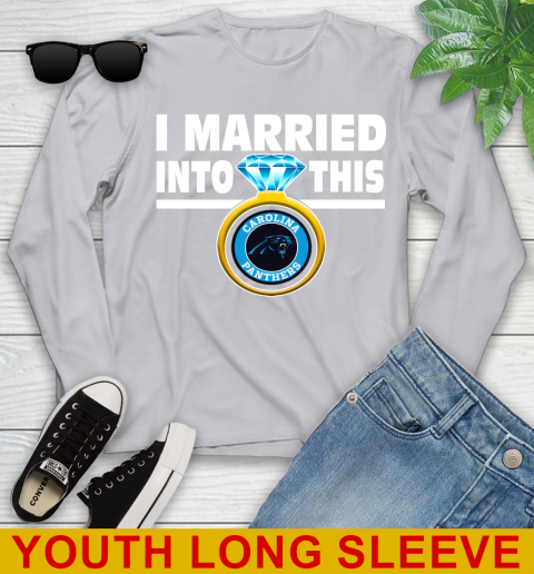 Carolina Panthers NFL Football I Married Into This My Team Sports Youth Long Sleeve 5
