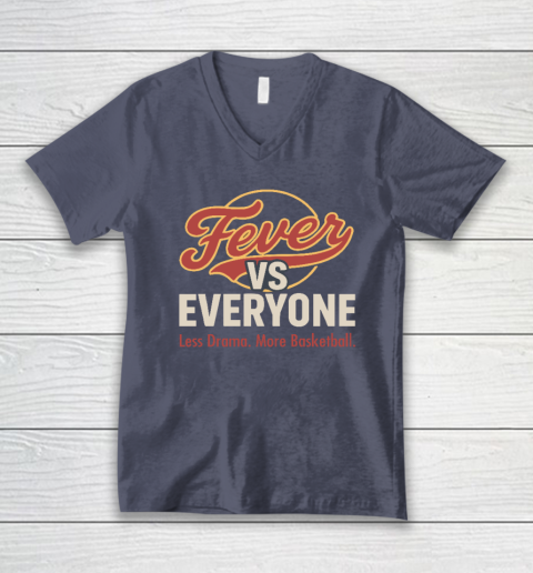 Indiana Fever vs Everyone Less Drama More Basketball V-Neck T-Shirt 6