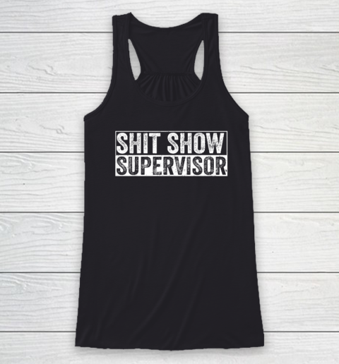 Cool Shit Show Supervisor Hilarious Vintage For Adults Racerback Tank