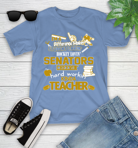 Ottawa Senators NHL I'm A Difference Making Student Caring Hockey Loving Kinda Teacher Youth T-Shirt 15