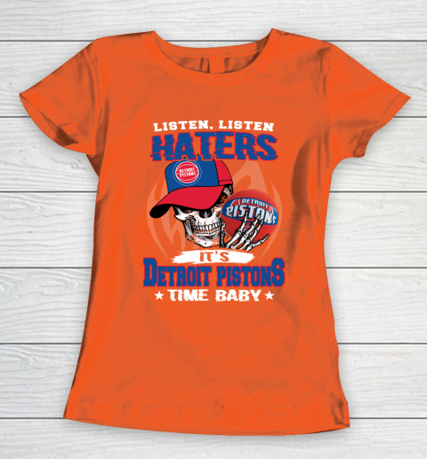 Listen Haters It is PISTONS Time Baby NBA Women's T-Shirt 3