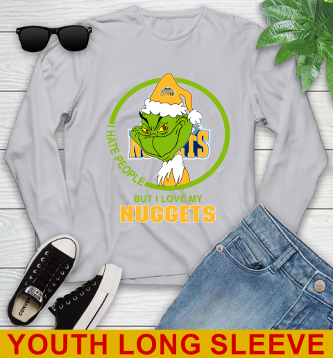 Denver Nuggets NBA Christmas Grinch I Hate People But I Love My Favorite Basketball Team Youth Long Sleeve 6