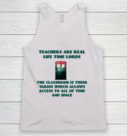Doctor Who Shirt Teachers Are Real Life Time Lords Tank Top