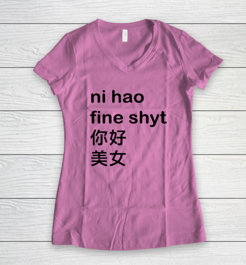 Ni Hao Fine Shyt Women's V-Neck T-Shirt 6