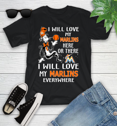MLB Baseball Miami Marlins I Will Love My Marlins Everywhere Dr Seuss Shirt Youth T-Shirt