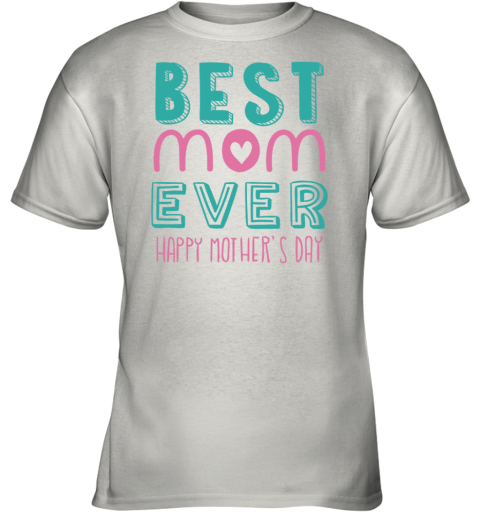 Best Mom Ever Text Mothers Day Gift Youth T-Shirt