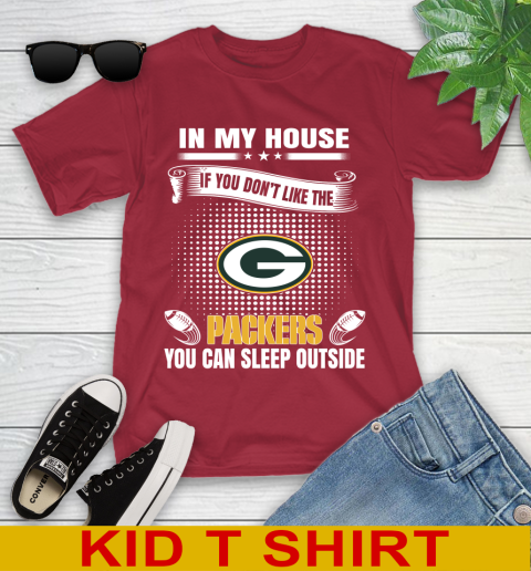 Green Bay Packers NFL Football In My House If You Don't Like The Packers You Can Sleep Outside Shirt Youth T-Shirt 12