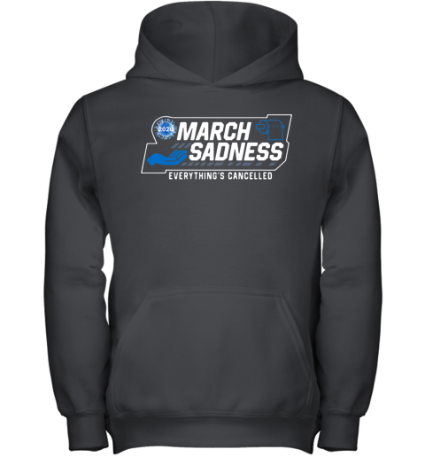 March Sadness 2020 Everything'S Cancelled Youth Hoodie