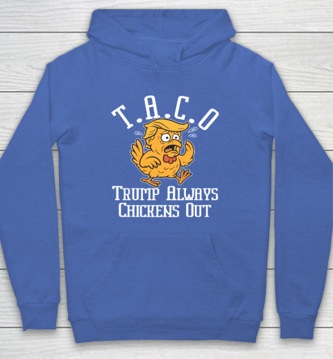 ChickenTtaco Trump Always Chickens Out Hoodie 5