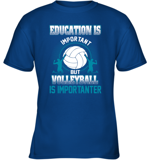 Education Is Important But Volleyball Is Importanter Youth T-Shirt 4