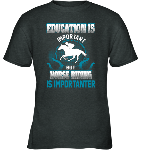 Education Is Important But Horse Riding Is Importanter Youth T-Shirt 3
