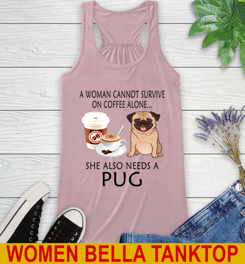 Women cannot survive on coffee alone she also need a PUG tshirt 42