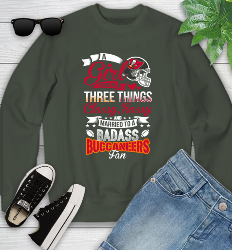 Tampa Bay Buccaneers NFL Football A Girl Should Be Three Things Classy Sassy And A Be Badass Fan Youth Sweatshirt 9