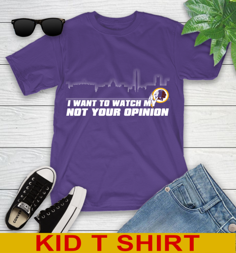 Washington Redskins NFL I Want To Watch My Team Not Your Opinion Youth T-Shirt 3