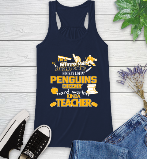Pittsburgh Penguins NHL I'm A Difference Making Student Caring Hockey Loving Kinda Teacher Racerback Tank 10