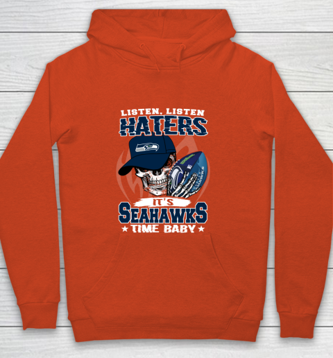 Listen Haters It is SEAHAWKS Time Baby NFL Youth Hoodie 3