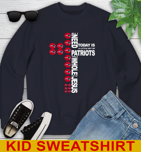 NFL All I Need Today Is A Little Bit Of New England Patriots Cross Shirt Youth Sweatshirt 2