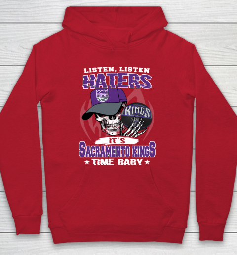 Listen Haters It is KINGS Time Baby NBA Hoodie 7