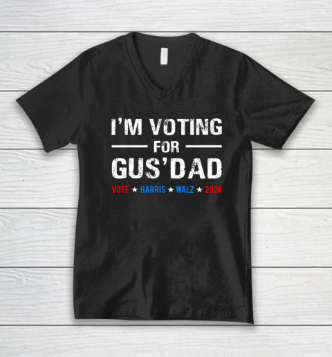 I'm Voting For Gus Dad Vote Harris Walz 2024 V-Neck T-Shirt