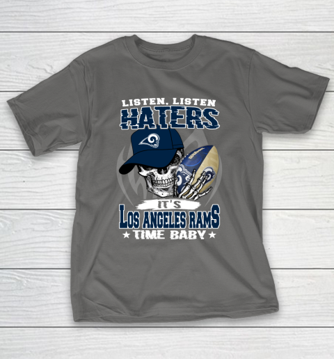 Listen Haters It is RAMS Time Baby NFL T-Shirt 8