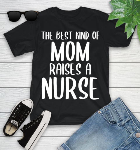 Nurse Shirt The Best Kind Of Mom Raises A Nurse Cute Mother's Day T Shirt Youth T-Shirt