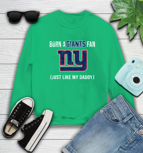 NFL New York Giants Football Loyal Fan Just Like My Daddy Shirt Sweatshirt 7