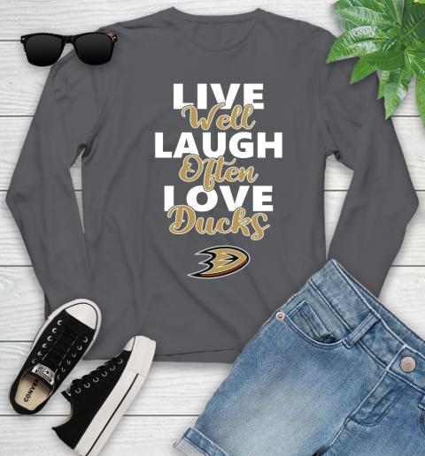 NHL Hockey Anaheim Ducks Live Well Laugh Often Love Shirt Youth Long Sleeve 8