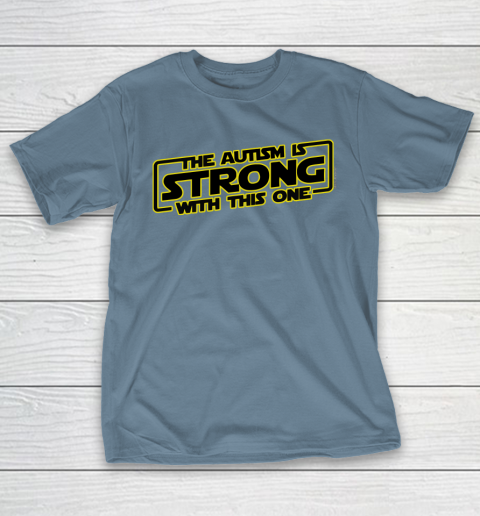 The Autism Is Strong With This One Autism Awareness T-Shirt 6