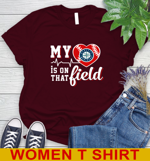 MLB My Heart Is On That Field Baseball Sports Seattle Mariners Women's T-Shirt 6