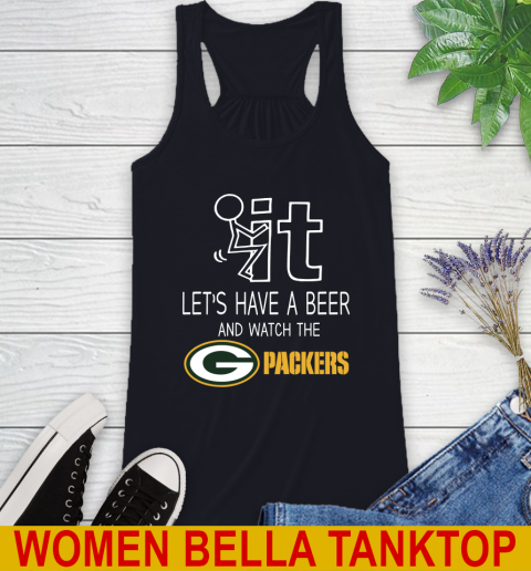 Green Bay Packers Football NFL Let's Have A Beer And Watch Your Team Sports Racerback Tank 8