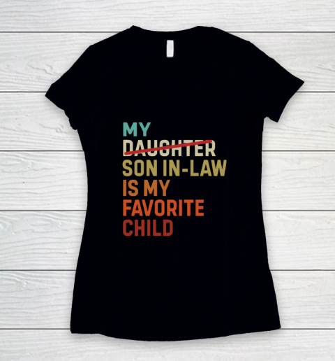 My Daughter Son In Law Is My Favorite Child Women's V-Neck T-Shirt