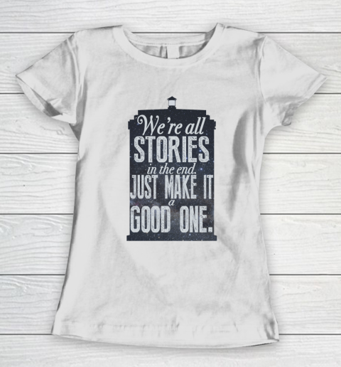Doctor Who Shirt We're All Stories In The End Women's T-Shirt
