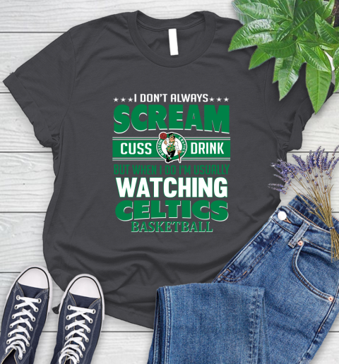 Boston Celtics NBA Basketball I Scream Cuss Drink When I'm Watching My Team Women's T-Shirt 8