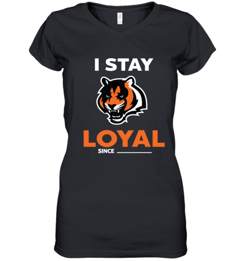 Cincinnati Bengals I Stay Loyal Since Personalized Women's V-Neck T-Shirt