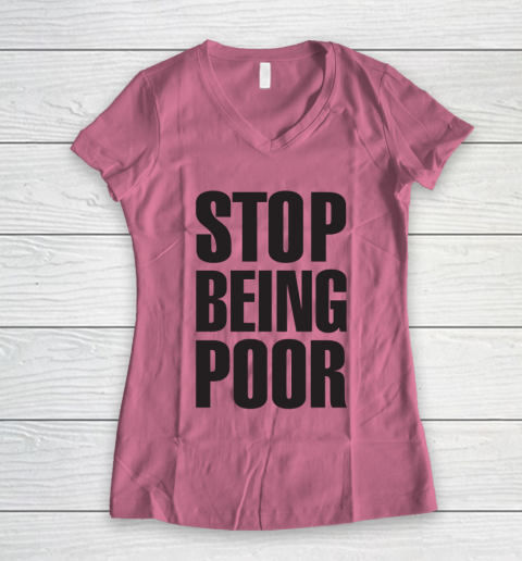 Stop Being Poor Shirt  Paris Hilton Fitted Women's V-Neck T-Shirt 7