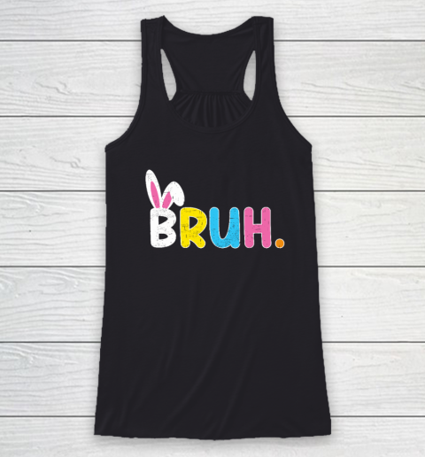 Bruh Easter Day Bunny Racerback Tank