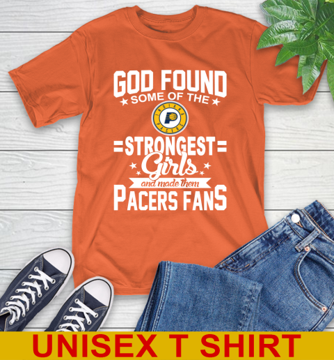 Indiana Pacers NBA Basketball God Found Some Of The Strongest Girls Adoring Fans T-Shirt 4