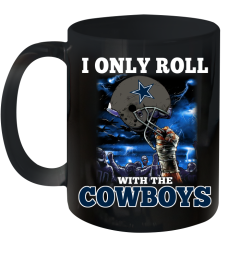 Dallas Cowboys NFL Football I Only Roll With My Team Sports Ceramic Mug 11oz