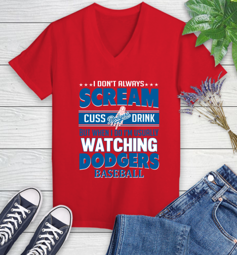 Los Angeles Dodgers MLB I Scream Cuss Drink When I'm Watching My Team Women's V-Neck T-Shirt 11