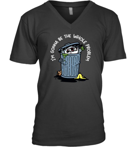 Raccoon I'm Gonna Be The Whole Problem Premium V-Neck T-Shirt