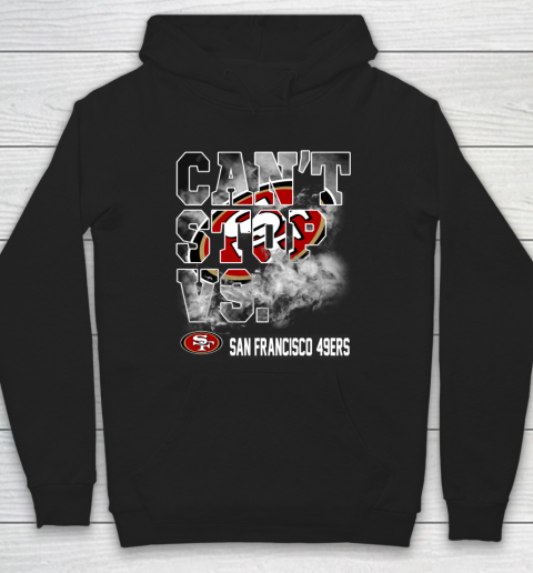 NFL San Francisco 49ers Can't Stop Vs Hoodie