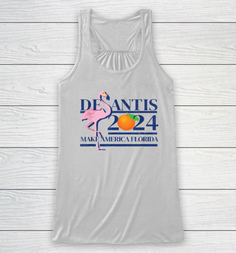 Make America Florida Flamingo Shirt DeSantis 2024 Racerback Tank