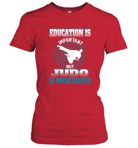 Education Is Important But Judo Is Importanter Women's T-Shirt 5