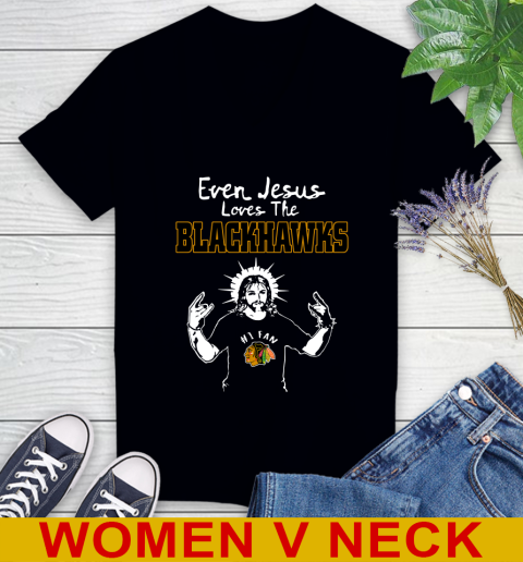 Chicago Blackhawks NHL Hockey Even Jesus Loves The Blackhawks Shirt Women's V-Neck T-Shirt