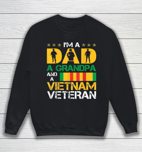 Im A Dad A Grandpa And A Vietnam Veteran Sweatshirt