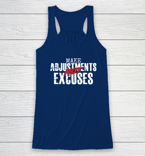 Make Adjustments Not Excuses Racerback Tank 4