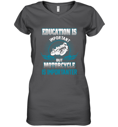 Education Is Important But Motorcycle Is Importanter Women's V-Neck T-Shirt 3
