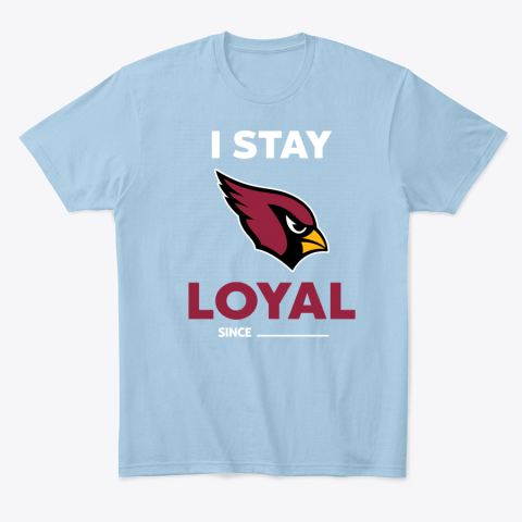 ps5v arizona cardinals i stay loyal classic t shirt 2 front light blue