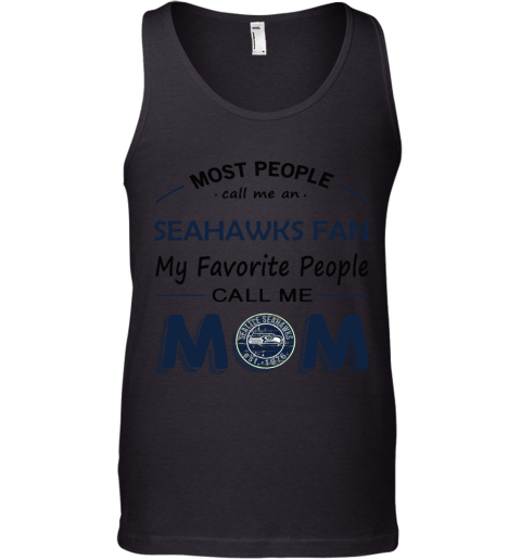 Most People Call Me Seattle Seahawks Fan Football Mom Tank Top