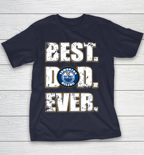 NHL Edmonton Oilers Hockey Best Dad Ever Family Shirt Youth T-Shirt 2